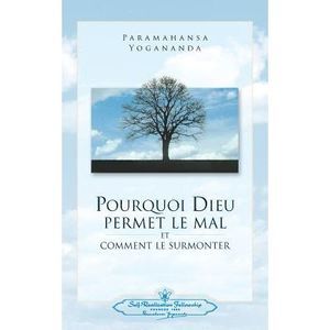 Pourquoi Dieu permet le mal (Why God Permits Evil - French) -- Paramahansa Yogan